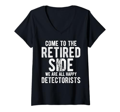 Damen Come to The Retired Side Dirt Fishing Metal Detector T-Shirt mit V-Ausschnitt Damen Come to The Retired Side Dirt Fishing Metal Detector T-Shirt mit V-Ausschnitt von Dirt Fishing Metalldetektor Design