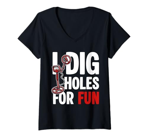 Damen I Dig Holes for Fun Dirt Fishing Metal Detector T-Shirt mit V-Ausschnitt Damen I Dig Holes for Fun Dirt Fishing Metal Detector T-Shirt mit V-Ausschnitt von Dirt Fishing Metalldetektor Design