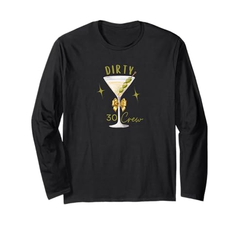 Dirty 30 Crew Martini Time Birthday Drinking Damen Langarmshirt Dirty 30 Crew Martini Time Birthday Drinking Damen Langarmshirt von Dirty 30 Crew Martini Time Birthday Drinking Tee