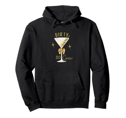 Dirty 30 Crew Martini Time Birthday Drinking Damen Pullover Hoodie Dirty 30 Crew Martini Time Birthday Drinking Damen Pullover Hoodie von Dirty 30 Crew Martini Time Birthday Drinking Tee