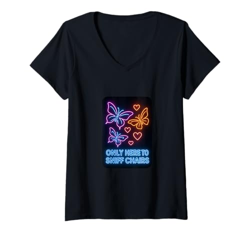 Damen Lustiger Witz für Erwachsene mit Aufschrift Only Here to Sniff Chairs T-Shirt mit V-Ausschnitt von Dirty Adult Humor Jokes