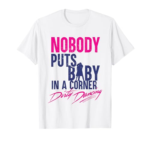 Nobody Puts Baby In A Corner Johnny Castle Zitat T-Shirt von Dirty Dancing