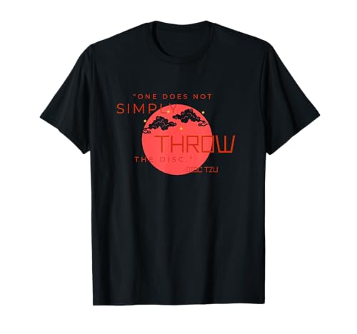 Man wirft die Scheibe nicht einfach auf den Weg von DiscTzu T-Shirt von Disc Tzu