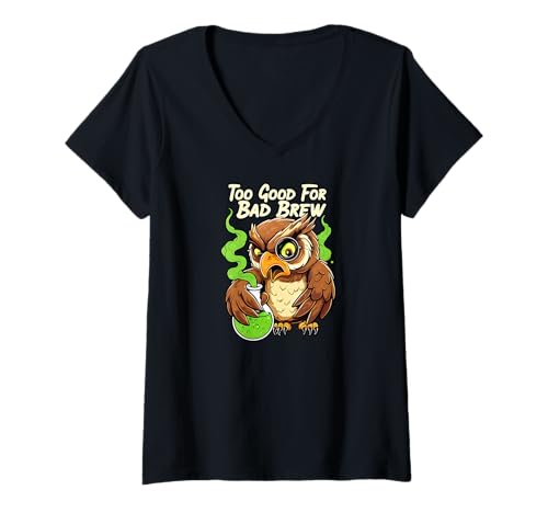 Damen Wise Owl Too Good for Bad Brew Funny Bird Design T-Shirt mit V-Ausschnitt von Discerning Brew Wise Owl Co