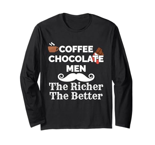 Kaffee Schokolade Men The Richer The Better Indulgence Langarmshirt Kaffee Schokolade Men The Richer The Better Indulgence Langarmshirt von Discerning Gentleman Epicurean Connoisseur