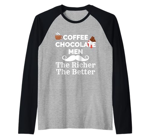 Kaffee Schokolade Men The Richer The Better Indulgence Raglan Kaffee Schokolade Men The Richer The Better Indulgence Raglan von Discerning Gentleman Epicurean Connoisseur