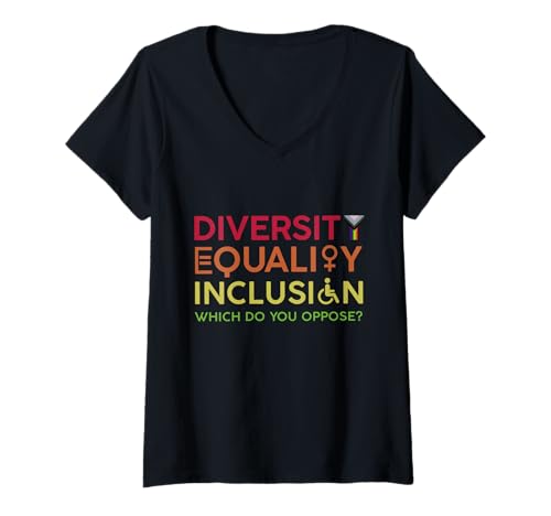 Damen Vielfalt Gleichheit Inklusion Wogegen stehen Sie? T-Shirt mit V-Ausschnitt von Diversity Equality Inclusion Which Do You Oppose?