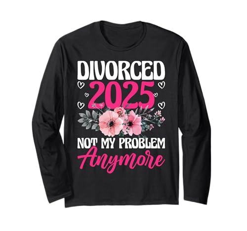 Scheidung 2025 Not My Problem Anymore Scheidung Party Männer Frauen Langarmshirt von Divorce Party Gifts Co.