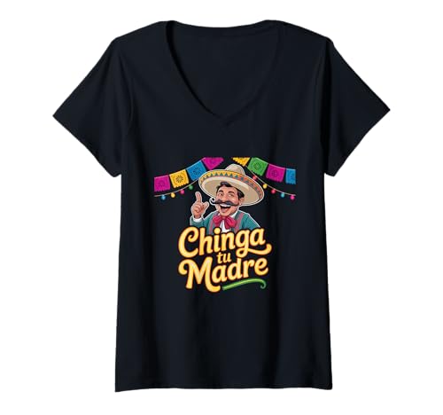 Damen Lustiger mexikanischer Charro mit Haltung Chinga Tu Madre T-Shirt mit V-Ausschnitt von Do Not Avoid La Raza