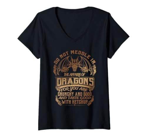 Damen Do Not Meddle The Affairs of Dragons Funny Dragon Men Women T-Shirt mit V-Ausschnitt von Do Not Meddle Affairs of Dragon Funny Dragon Tee
