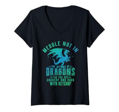 Damen Meddle Not In The Affairs of Dragons Funny Dragon T-Shirt mit V-Ausschnitt von Do Not Meddle In The Affairs of Dragons