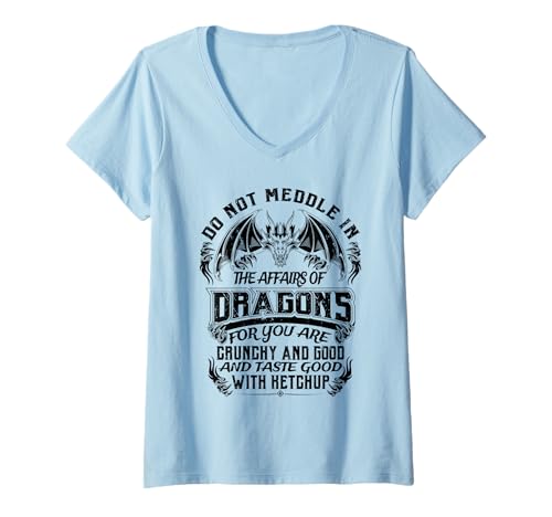 Damen Do Not Meddle In The Affairs of Dragons for You Are Crunchy T-Shirt mit V-Ausschnitt Damen Do Not Meddle In The Affairs of Dragons for You Are Crunchy T-Shirt mit V-Ausschnitt von Do Not Meddle in the Affairs of Dragon Funny Quote