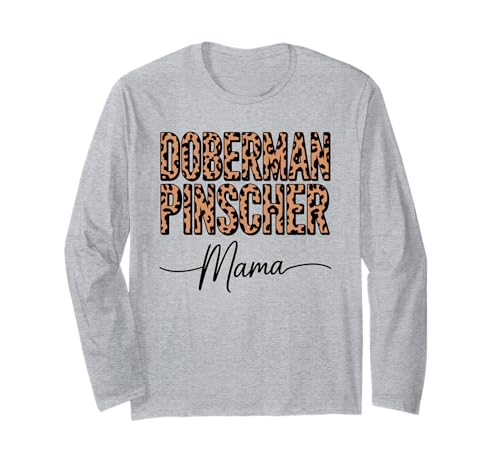 Leopardenmuster Doberman Pinscher Mama Dobbie Langarmshirt Leopardenmuster Doberman Pinscher Mama Dobbie Langarmshirt von Doberman Pinscher Dog Lover Gifts