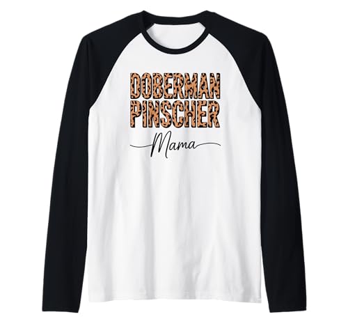 Leopardenmuster Doberman Pinscher Mama Dobbie Raglan Leopardenmuster Doberman Pinscher Mama Dobbie Raglan von Doberman Pinscher Dog Lover Gifts