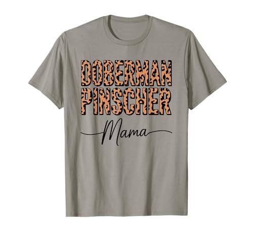 Leopardenmuster Doberman Pinscher Mama Dobbie T-Shirt Leopardenmuster Doberman Pinscher Mama Dobbie T-Shirt von Doberman Pinscher Dog Lover Gifts