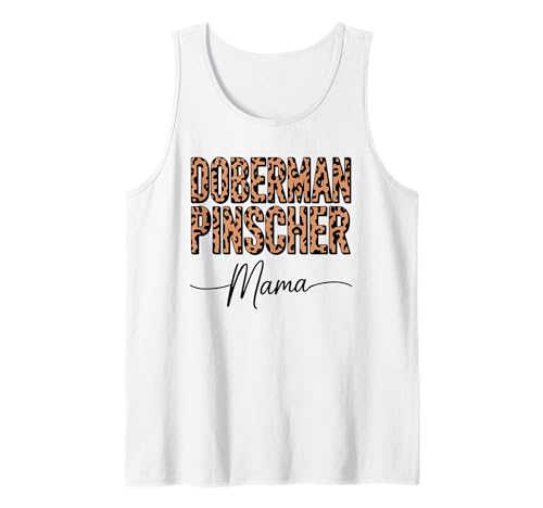Leopardenmuster Doberman Pinscher Mama Dobbie Tank Top Leopardenmuster Doberman Pinscher Mama Dobbie Tank Top von Doberman Pinscher Dog Lover Gifts
