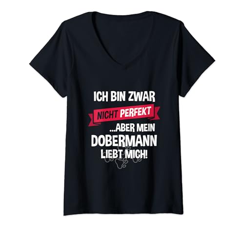 Damen T-Shirt Dobermann | Hund Hundehalter Spruch T-Shirt mit V-Ausschnitt von Dobermann Hunde Hunderasse Motiv Geschenk TShirt