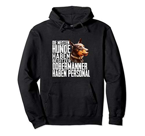 Dobermann Hund haben Personal Damen Herren Pullover Hoodie von Dobermann & Geschenke