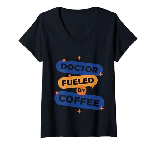 Damen Doctor Fueled by Coffee - Funny Medical Professionals Dr T-Shirt mit V-Ausschnitt von Doc Caffeinated Life