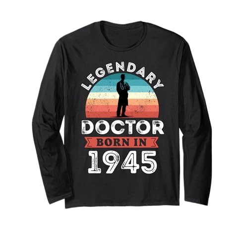 Legendary Doctor Born in 1945, 80th Birthday Men Langarmshirt von Doctor 1945 Legends Gifts for Mens 80th Bday