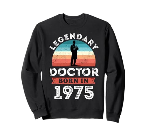 Legendary Doctor Born in 1975, 50th Birthday Men Sweatshirt von Doctor 1975 Legends Gifts for Mens 50th Bday