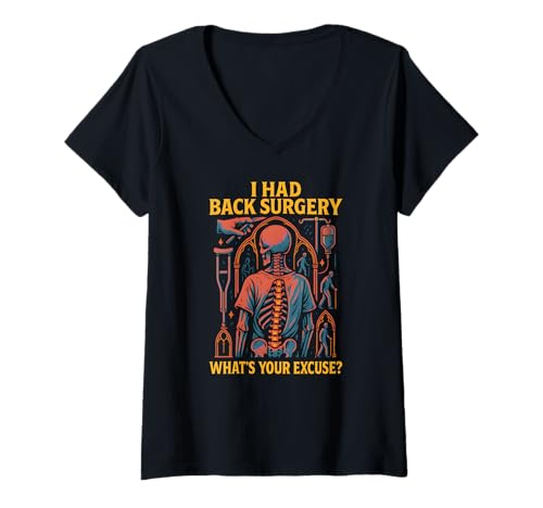 Damen Patient an der Rückenoperation: was ist Ihre Ausrede, Spaß, Männer, gesund Werden? T-Shirt mit V-Ausschnitt von Doctor Nurse Approved Get Well Surgery Recovery