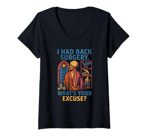 Damen Patient an der Rückenoperation: was ist Ihre Ausrede, Spaß, Männer, gesund Werden? T-Shirt mit V-Ausschnitt von Doctor Nurse Approved Get Well Surgery Recovery