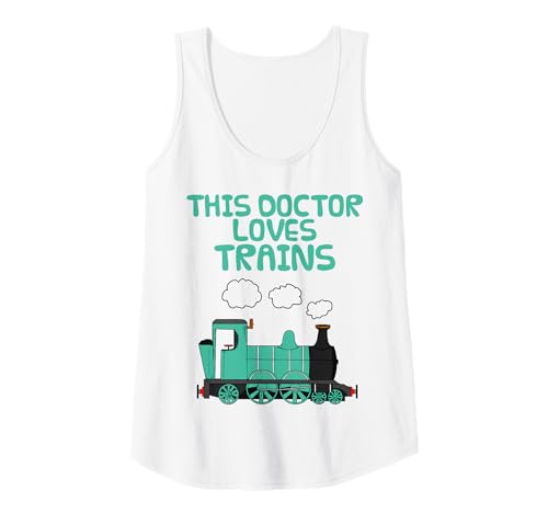Damen Dieser Arzt liebt Züge, Eisenbahn-Enthusiast Tank Top von Doctor Steam Train Railroad Railway By DoodleRob