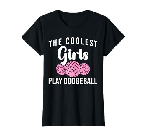 The Coolest Girls Play Dodgeball Team T-Shirt The Coolest Girls Play Dodgeball Team T-Shirt von Dodgeball Völkerball Design Idee Mannschaft