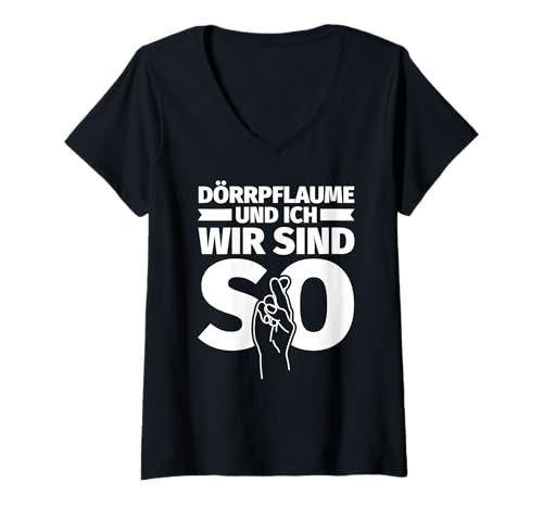 Damen Dörrpflaume und ich - wir sind so - lustiges Geschenk Dörrpf T-Shirt mit V-Ausschnitt von Dörrpflaume Geschenke