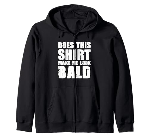 Does This Shirt Make Me Look Bald Glatze Men Kapuzenjacke Does This Shirt Make Me Look Bald Glatze Men Kapuzenjacke von Does This Shirt Make Me Look Bald
