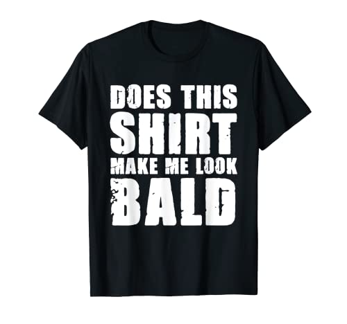 Does This Shirt Make Me Look Glatze Herren T-Shirt Does This Shirt Make Me Look Glatze Herren T-Shirt von Does This Shirt Make Me Look Bald
