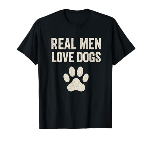 Real Men Love Dogs Paws Merch for Dog Vathers Pet Lovers T-Shirt von Dog Dad Art
