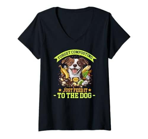 Damen Forget composting. Just feed it to the dog T-Shirt mit V-Ausschnitt Damen Forget composting. Just feed it to the dog T-Shirt mit V-Ausschnitt von Dog Forget Composting Feed Cat Stress Paws