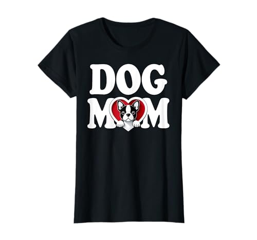 Boston Terrier Hund Mama Cute Puppy Mother Damen T-Shirt von Dog Mom Boston Terrier For Women