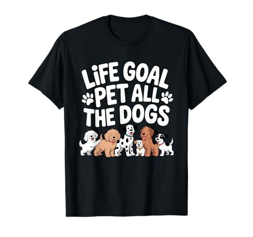 Life Goal Pet All The Dogs Lustiger Hundeliebhaber Männer Frauen T-Shirt Life Goal Pet All The Dogs Lustiger Hundeliebhaber Männer Frauen T-Shirt von Dog Mom Dad Pet Owner Designs