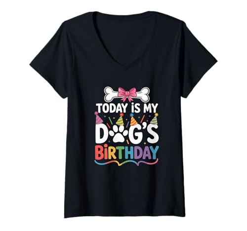 Damen Today is My Dog's Birthday Design für Haustierbesitzer T-Shirt mit V-Ausschnitt Damen Today is My Dog's Birthday Design für Haustierbesitzer T-Shirt mit V-Ausschnitt von Dog Mom Designs and Apparel