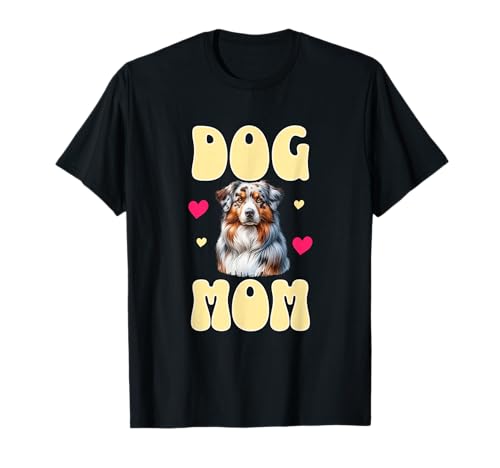 Dog Mom Australian Shepherd Aussie Hund Mama Design T-Shirt Dog Mom Australian Shepherd Aussie Hund Mama Design T-Shirt von Dog Mom Hunde Mama Geschenke Australian Shepherd