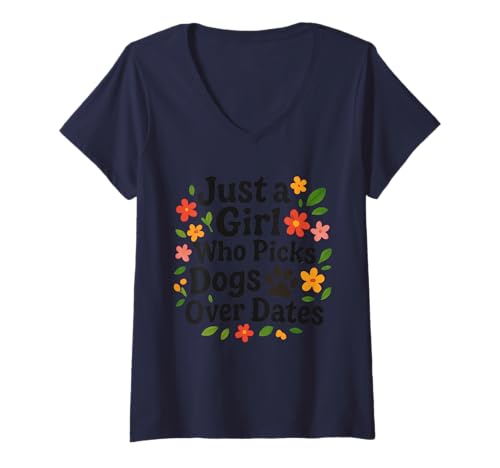 Damen Just a Girl Who Picks Dogs Over Dates Lustiger Hundeliebhaber Damen T-Shirt mit V-Ausschnitt von Dog Over Date Merchandise Girls & Women