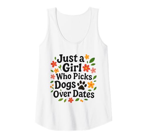 Damen Just a Girl Who Picks Dogs Over Dates Lustiger Hundeliebhaber Damen Tank Top von Dog Over Date Merchandise Girls & Women