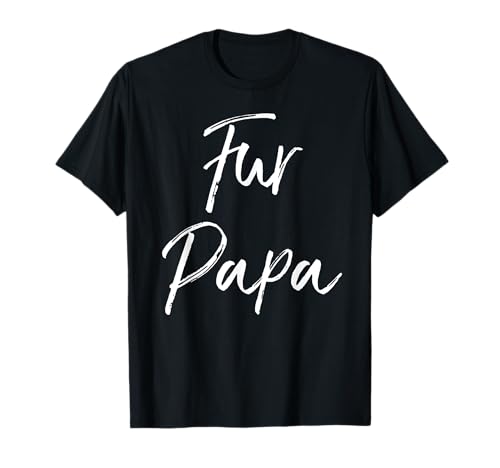 Funny Dog Dad Quote Dog Owner Gift for Men Cute Fur Papa T-Shirt von Dog Owner Apparel Dog Lover Gifts Design Studio