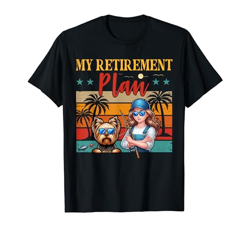 Vintage My Retirement Plan Woman Fishing Yorkshire Terrier T-Shirt von Dog Vacations Costume