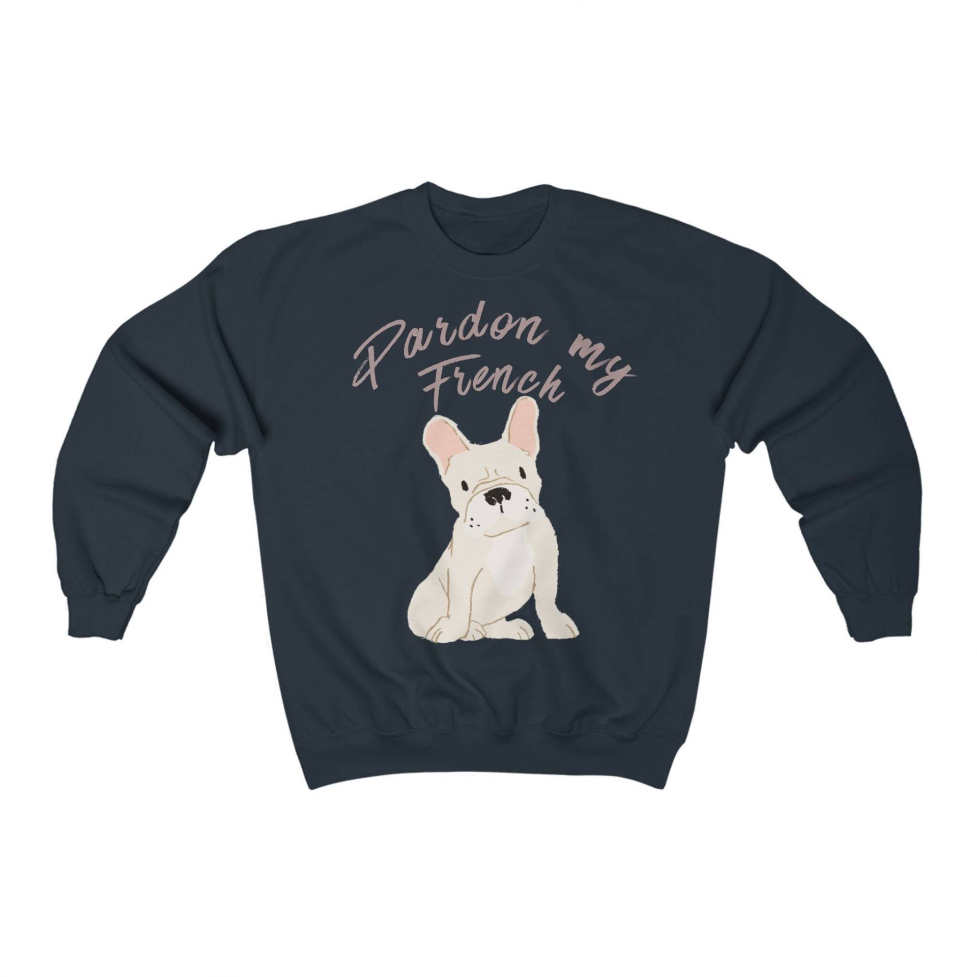 Pardon My French Bulldog Frenchie Unisex Sweatshirt - Multiple Colors Pardon My French Bulldog Frenchie Unisex Sweatshirt - Multiple Colors von DogSociety