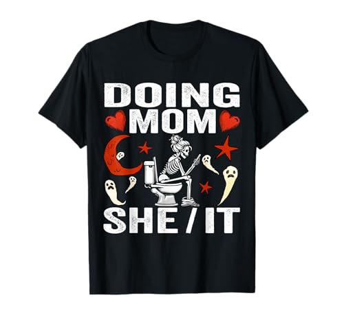Doing Mom She/it Lustiges Mädchen Halloween Frauen Skelett Kostüm T-Shirt von Doing Mom She/it Funny Halloween Women Skeleton