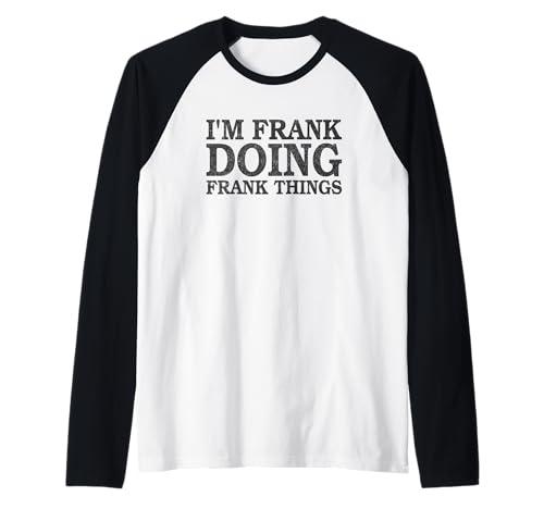 Herren Doing Frank Things - Lustiger Name Humor Spruch Raglan von Doing X Things Name