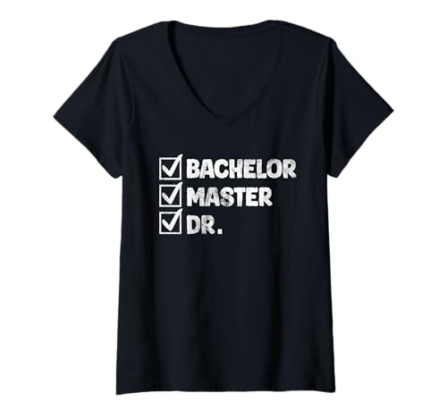 Damen Doktorarbeit BACHELOR MASTER DOCTOR Lustiges Doktortitel T-Shirt mit V-Ausschnitt von Doktortitel Geschenk Doktorand Lustiges Abschluss