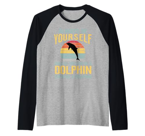 Be Yourself Lustiger Delfin-Liebhaber Mädchen Kinder Jungen Herren Damen Raglan von Dolphin Lover Apparel For Boys And Girls