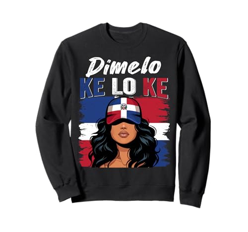 Dimelo Ke Lo Ke Dominikanische Mädchen Dominikanische Republik Dominikanische Republik Dominicana Sweatshirt Dimelo Ke Lo Ke Dominikanische Mädchen Dominikanische Republik Dominikanische Republik Dominicana Sweatshirt von Dominican Republic for Girls and Women Dominican