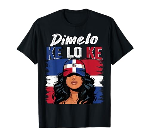 Dimelo Ke Lo Ke Dominikanische Mädchen Dominikanische Republik Dominikanische Republik Dominicana T-Shirt Dimelo Ke Lo Ke Dominikanische Mädchen Dominikanische Republik Dominikanische Republik Dominicana T-Shirt von Dominican Republic for Girls and Women Dominican