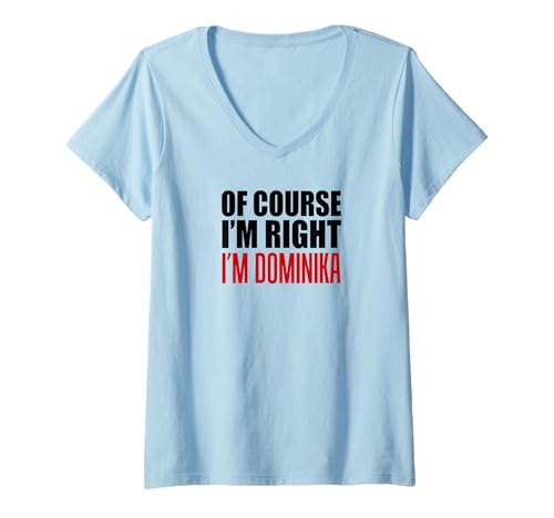 Damen Natürlich habe ich recht, ich bin Dominika T-Shirt mit V-Ausschnitt Damen Natürlich habe ich recht, ich bin Dominika T-Shirt mit V-Ausschnitt von Dominika Polish Name Design